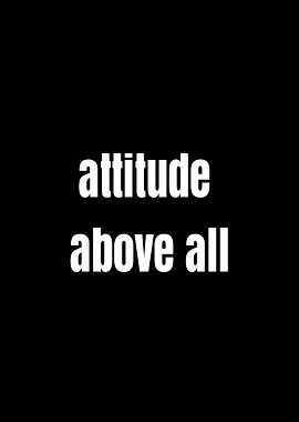 Attitude Above All Text Art