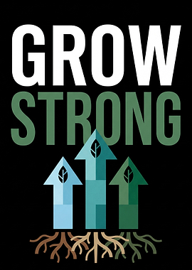 Grow Strong Motivational Art