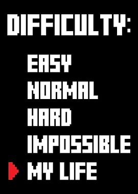 Video Game Difficulty Poster, Retro Pixel Art Wall Print, Funny My Life Gamer Meme Art