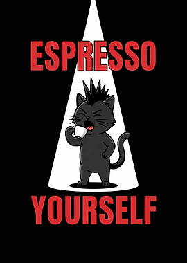 Espresso Yourself Funny Cat Coffee
