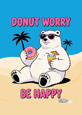 Donut Worry Be Happy Funny Bear