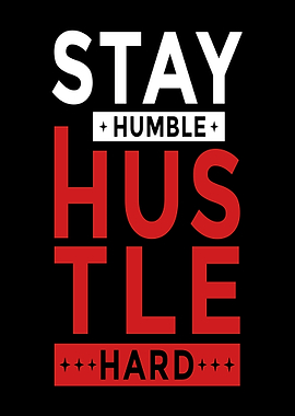 Stay Humble Hustle Hard Text Art