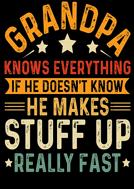 Grandpa Knows Everything Funny Quote