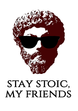Stay Stoic My Friends