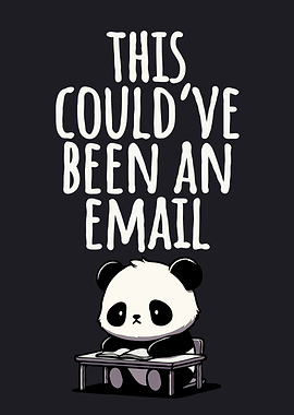 Panda at Desk - This Could Have Been An Email