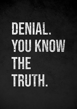 Denial, You Know The Truth