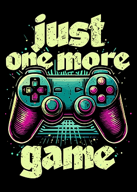 Just One More Game Poster, Retro Gaming Controller Wall Art, Arcade Gamer Room Print
