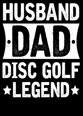 Husband Dad Disc Golf Legend