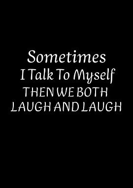 Funny quote about talking to oneself