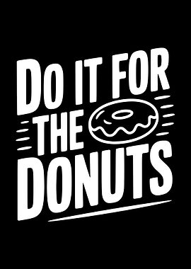 Do It For The Donuts Text Art