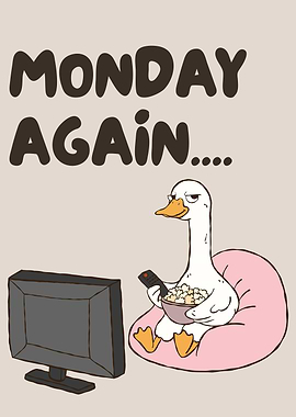 Goose watching TV on Monday, Funny Monday Quote