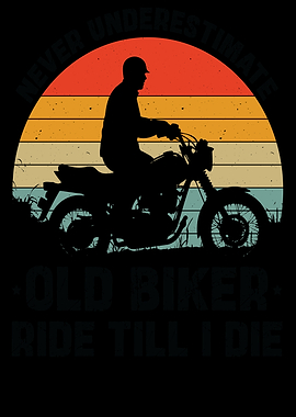 Old Biker Ride Till I Die