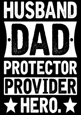 Husband Dad Protector Provider Hero