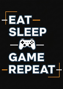 Eat Sleep Game Repeat Gamer Poster