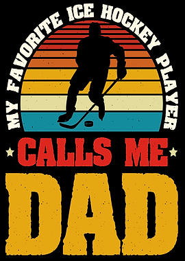 My Favorite Ice Hockey Player Calls Me Dad