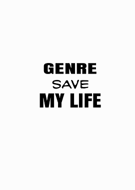 Genre Save My Life Text Art