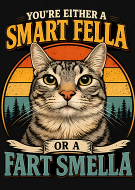 Funny Cat 'Smart Fella or Fart Smella'