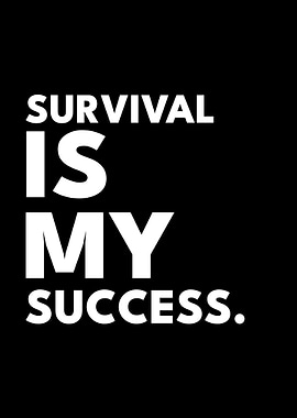 Survival is my success text art