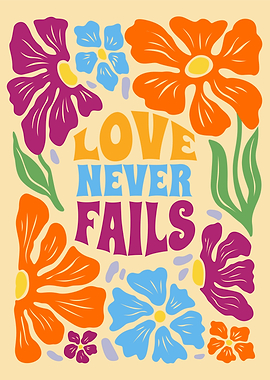 Love Never Fails Floral Art