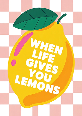 When Life Gives You Lemons