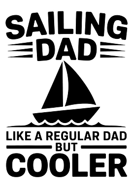 Sailing Dad But Cooler