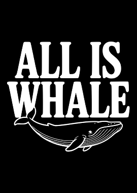 All Is Whale Text Art