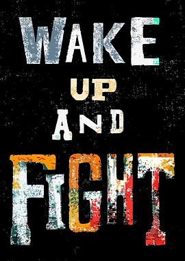 Wake Up And Fight Text Art