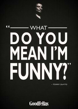 Goodfellas Tommy DeVito Quote Poster