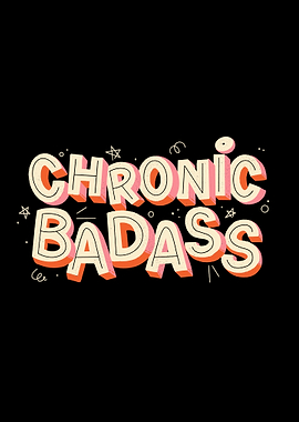 Chronic Badass