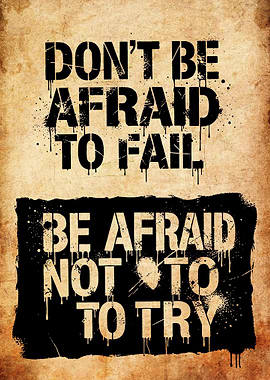 Don't Be Afraid to Fail