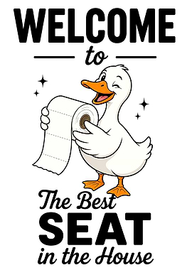 Welcome to the Best Seat In The House Welcome To The Bathroom Duck