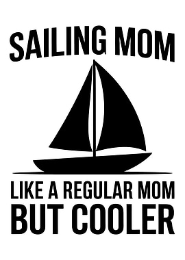 Sailing Mom Like A Regular Mom But Cooler