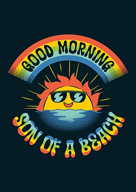 Good Morning Son of The Beach