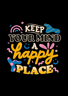 Keep Your Mind a Happy Place