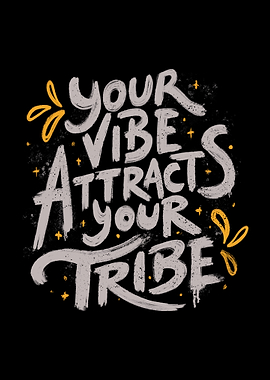 Your Vibe Attracts Your Tribe