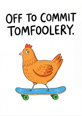 Chicken on a Skateboard - TomFoolery