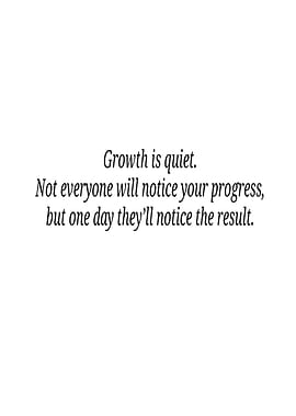 Growth is quiet text