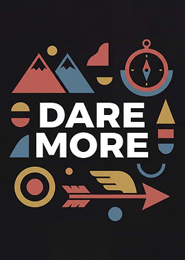 Dare More Motivational Graphic