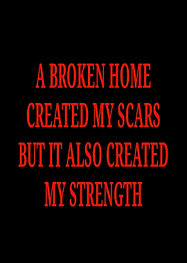 A Broken Home Created My Scars