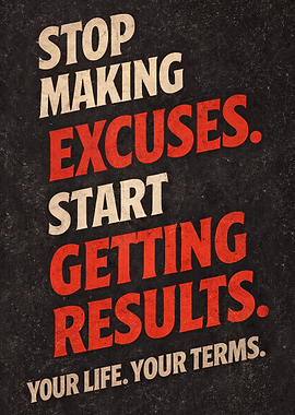Stop Making Excuses Motivational Art Poster