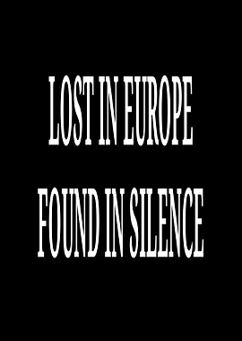 Lost in Europe Found in Silence Text Art