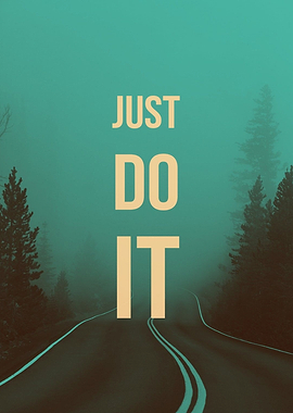 Just Do It Motivational Road