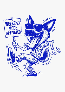 Weekend Mode Activated Dog