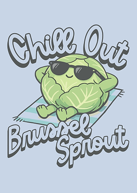 Chill Out Brussel Sprout Poster, Funny Vegetable Wall Art, Cute Relaxing Food Print