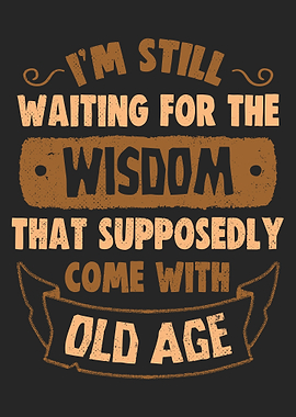 Funny Old Age Poster, Waiting For Wisdom Quote Print, Vintage Humor Wall Art