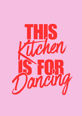 This Kitchen Is For Dancing