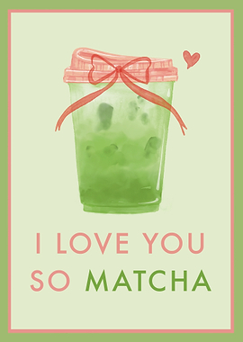 I Love You So Matcha