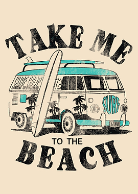 Take Me to the Beach – Vintage Surf Van Retro Coastal Travel Poster