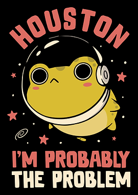 Houston I'm Probably The Problem Poster, Cute Space Frog Wall Art, Funny Astronaut Print