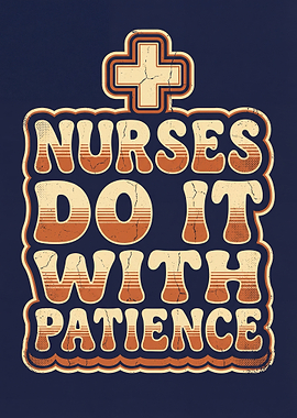 Nurses Do It With Patience Retro Design